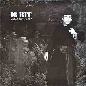 16 Bit - Where Are You? flac download