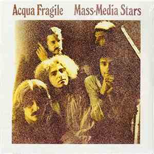 Acqua Fragile - Mass-Media Stars flac download