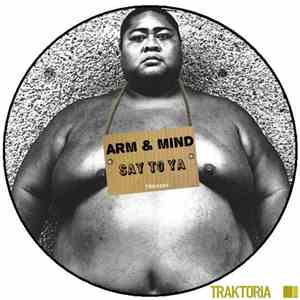 Arm & Mind - Say To Ya flac download