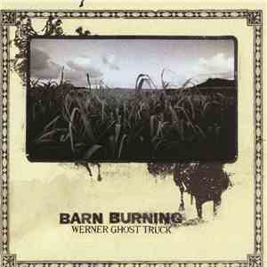 Barn Burning - Werner Ghost Truck flac download