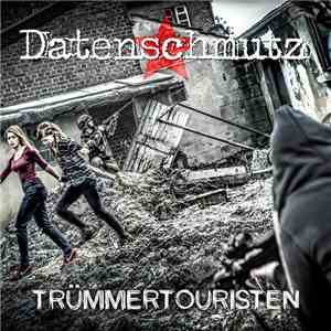 Datenschmutz - Trümmertouristen flac download