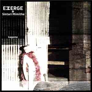 Emerge + Sintari Mimithe - Kagome flac download