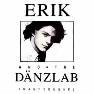 Erik And The Dänzlab - I Want You Babe flac download