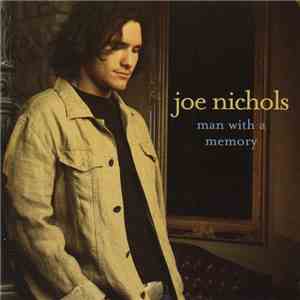 Joe Nichols - Man With A Memory flac download