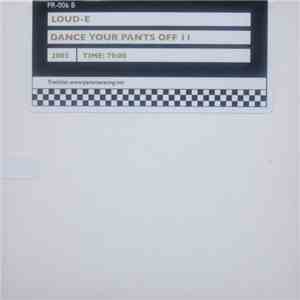 Loud-E - Dance Your Pants Off Vol. 2 flac download