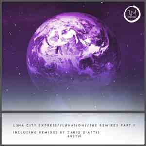 Luna City Express - Lunation (The Remixes Part 1) flac download