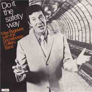 Max Bygraves With The Grimethorpe Colliery Band - Do It The Safety Way flac download