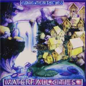 Ozric Tentacles - Waterfall Cities flac download