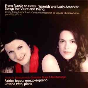 Patrice Jégou, Cristina Pato - From Russia To Brazil: Spanish And Latin American Songs For Voice And Piano flac download
