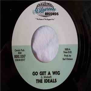 The Ideals - Go Get A Wig flac download