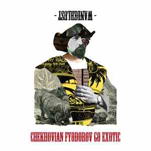 Wanderlust  - Chekhovian Fyodorov Go Exotic (...And Back) flac download