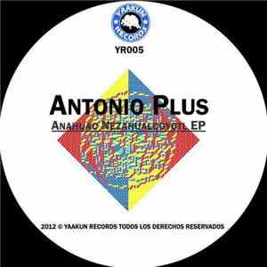 Antonio Plus - Anahuac Nezahualcoyotl EP flac download