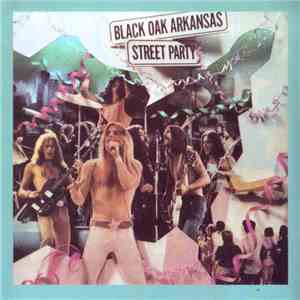Black Oak Arkansas - Street Party flac download
