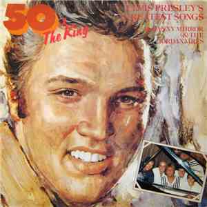 Danny Mirror & The Jordanaires - 50x The King - Elvis Presley's Greatest Songs flac download