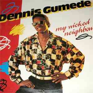 Dennis Gumede - My Wicked Neighbour flac download