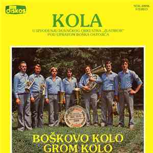 Duvački Orkestar "Zlatibor" Pod Upravom Boška Ostojića - Kola flac download