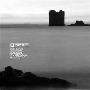 Echologist & Matrixxman - Offline EP flac download
