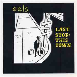 Eels - Last Stop: This Town flac download