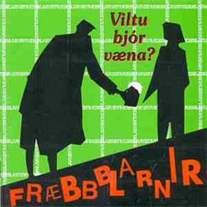 Fræbbblarnir - Viltu Bjór Væna? flac download