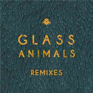 Glass Animals - Remixes flac download