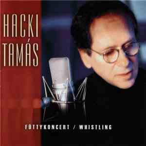 Hacki Tamás - Füttykoncert / Whistling flac download