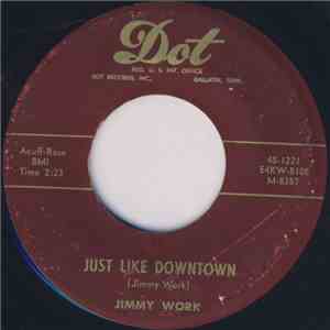Jimmy Work - Making Believe / Just Like Downtown flac download