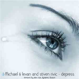 Michael & Levan And Stiven Rivic - Depress flac download