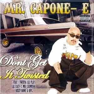 Mr. Capone-E - Don`t Get It Twisted flac download
