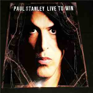 Paul Stanley - Live To Win flac download