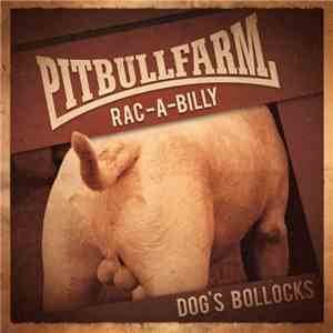 Pitbullfarm - Dog's Bollocks flac download