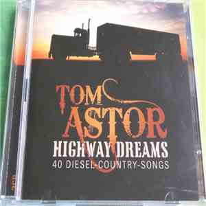 Tom Astor - Highway Dreams - 40 Diesel-Country-Songs flac download
