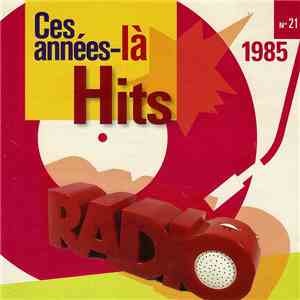 Various - Ces Années-Là Hits 1985 N° 21 flac download