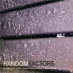 Various - Random Factors - A Collection Of Bill Laswell Productions & Collaborations flac download