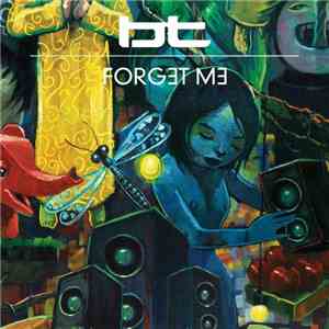 BT - Forget Me flac download