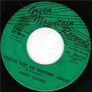 Bucky Rogers  - You've Got Me Hurting Again / Here I Go Again flac download