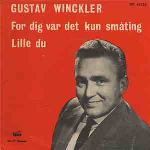 Gustav Winckler - For Dig Var Det Kun Småting / Lille Du flac download