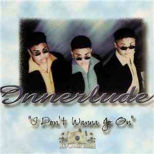 Innerlude - I Don't Wanna Go On flac download