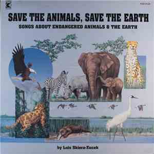 Lois Skiera-Zucek - Save The Animals, Save The Earth flac download