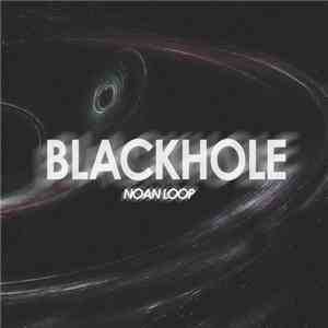 Noan Loop - Blackhole flac download