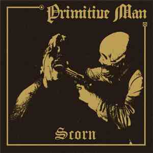 Primitive Man  - Scorn flac download