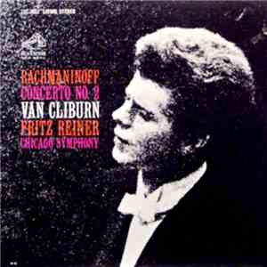 Rachmaninoff : Van Cliburn, Fritz Reiner, Chicago Symphony - Concerto No. 2 flac download