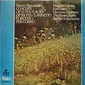 Saverio Mercadante / Maxence Larrieu / Karl Leister / Hermann Baumann / The Masterplayers / Richard Schumacher  - Concerti Op. 57 Per Flauto - Op. 101 Per Clarinetto - Concerto Per Corno flac download