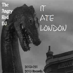 The Angry Red DJ - It Ate London flac download