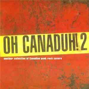 Various - Oh Canaduh! 2 - Another Collection Of Canadian Punk Rock Covers flac download