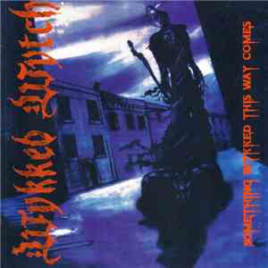 Wykked Wytch - Something Wykked This Way Comes flac download