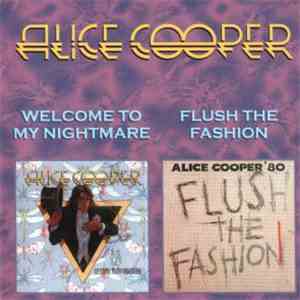 Alice Cooper  - Welcome To My Nightmare / Flush The Fashion flac download