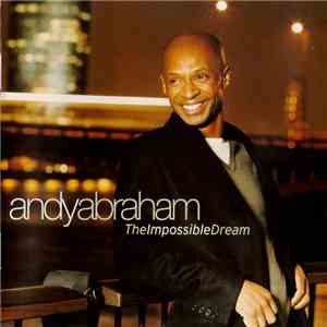 Andy Abraham - The Impossible Dream flac download