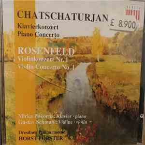 Aram Chatschaturjan / Gerhard Rosenfeld - Mirka Pokorná, Gustav Schmahl, Dresdner Philharmonie, Horst Förster - Chatschaturjan Klavierkonzert, Rosenfeld Violinkonzert Nr. 1 flac download