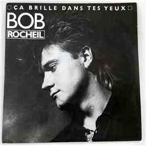 Bob Rocheil - Ca Brille Dans Tes Yeux flac download