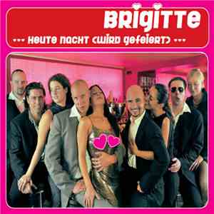 Brigitte  - Heute Nacht (Wird Gefeiert) flac download